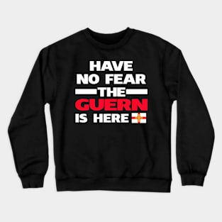 No Fear Guern Is Here Guernsey Crewneck Sweatshirt